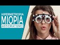 ¿Qué es la miopía? - ¿qué es el astigmatismo? - qué es la hipermetropía?