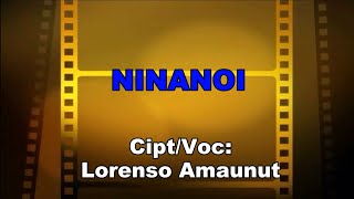 NINANOI - BIKASE TIPU NONO - LAGU TIMOR.. CIPT/VOC: LORENSO AMAUNUT... MUSIK: BERLAN S..