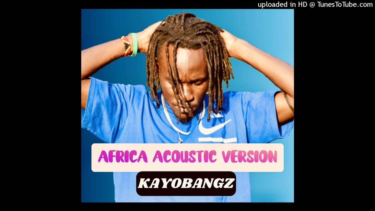 KAYOBANGZ _ AFRICA_ACOUSTIC VERSION