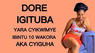Dore IGITUBA CYIWE YARACYIKWIMYE IBINTU 10 WAKORA UYU MUKOBWA KAGUHA IGITUBA UTARINZE KUMUS