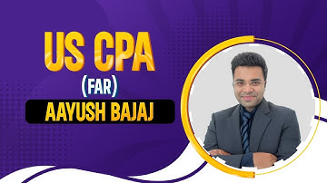 US CPA -  Financial Accounting and Reporting (FAR) - Lecture No.01 By Aayush Bajaj #vgld #cpacourse