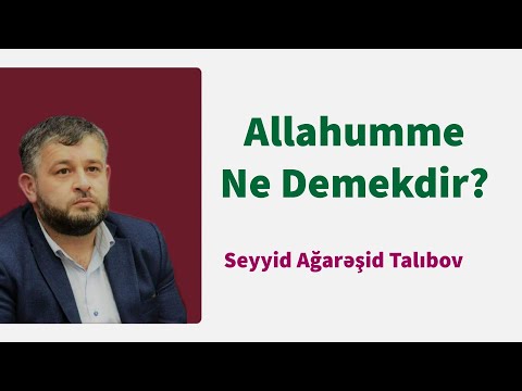Allahumme Ne Demekdir? Sual (Qisa) - Seyyid Aga Resid Talibov