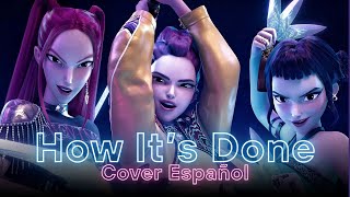【How It's Done】Cover Español | ☆ Kpop Demon Hunters ☆