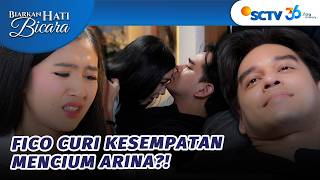 OMG!! Gemes Banget Fico Mode Manja ke Arina | Biarkan Hati Bicara - Episode 21