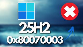 Version 25H2 Not Installing Error Code 0X80070003 In Windows 11 Fix