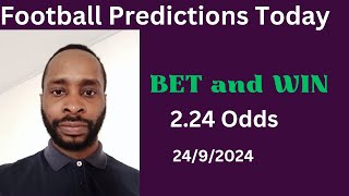 Football Predictions Today 24/9/2024 |  Football Betting Strategies | Daily Football Tips