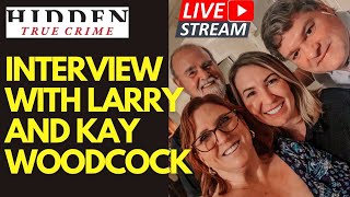 LARRY AND KAY WOODCOCK — A LIVE INTERVIEW