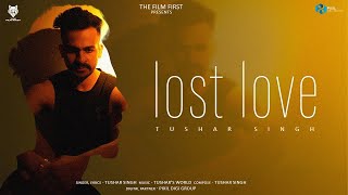 Lost Love | Tushar Singh | Tushar's World | Latest Punjabi Songs 2024 | New Punjabi Songs 2024