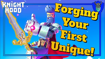 Knighthood: How to Forge your first Unique!