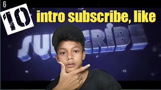 10 intro subscribe,like,comen,shere keren mantap jiwa