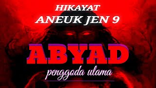 Hikayat Aneuk Jen 9 || ABYAD || episode TERAKHIR