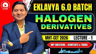 10.HALOGEN DERIVATIVES - L - 1 - EKLAVYA 6.0 BATCH | CHEMISTRY | Sovind Sir | CET IMP