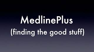 MedlinePlus, a Resource to Help You Manage Your Health Tutorial