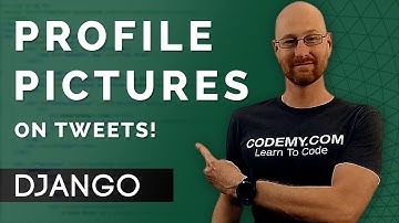 Add Profile Pictures To Tweets - Django Wednesdays Twitter #14