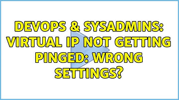 DevOps & SysAdmins: Virtual IP not getting pinged: wrong settings?