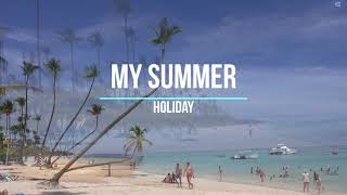 My summer holiday. My summer vacation. Summer vocabulary.