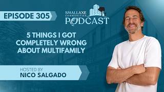 Episode 304. If I Lost Everything, Here's Exactly How I'd Rebuild in Multifamily Real Estate