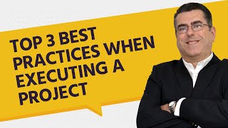 TOP 3 best practices when executing a project