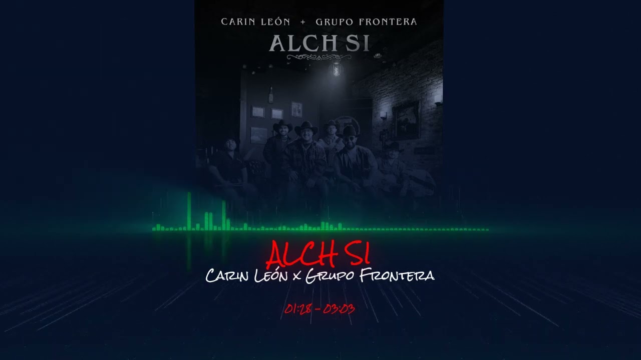 ALCH Si - Carin León & Grupo Frontera (Rebajada)