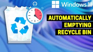 How to Automatically Empty the Recycle Bin in Windows 11