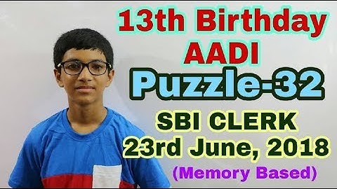 Puzzle Questions -32-SBI CLERK 23rd June, 2018 (Memory Based) Birthday Special #AADI [13 years old]