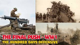 Hundred Days Offensive – Rare Footage of the Final Push
