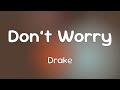 Drake - Don&rsquo;t Worry  [Lyrics]