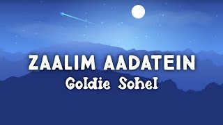 Zaalim Aadatein – Lyrics | Goldie Sohel | Kumaar | Latest Hindi Song 2026  | Lyrics Magic 