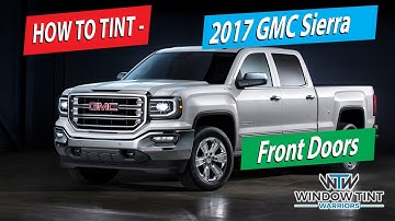 How To Tint Truck Front Doors - 2017 GMC Sierra Denali