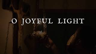 O Joyful Light