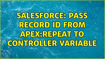 Salesforce: Pass record ID from apex:repeat to controller variable (2 Solutions!!)