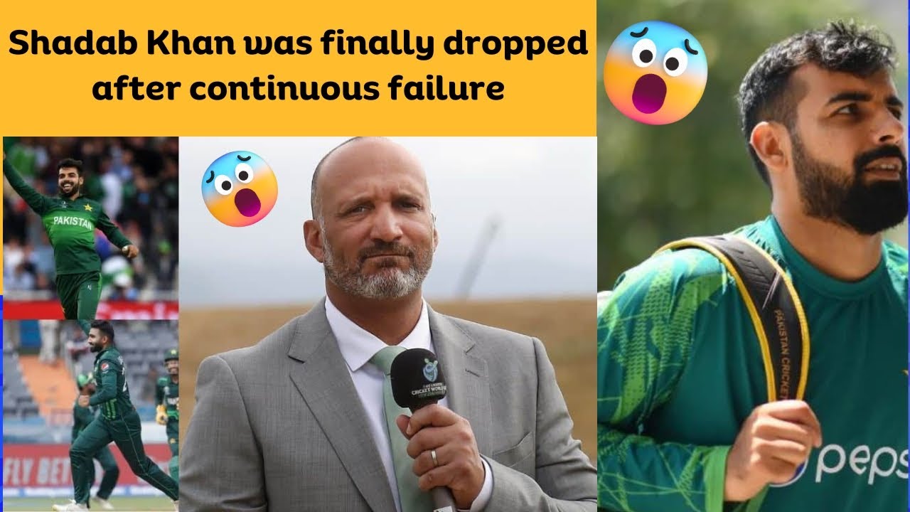Shadab Khan was finally dropped after continuous failure|World Cup|Cricket Updates Hd