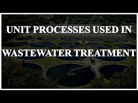 Unit processes used in wastewater treatment | Unit operation of wastewater treatment industry