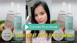 Review Eleora Skin Care Platinum Terbaru | Untuk kulit susah putih