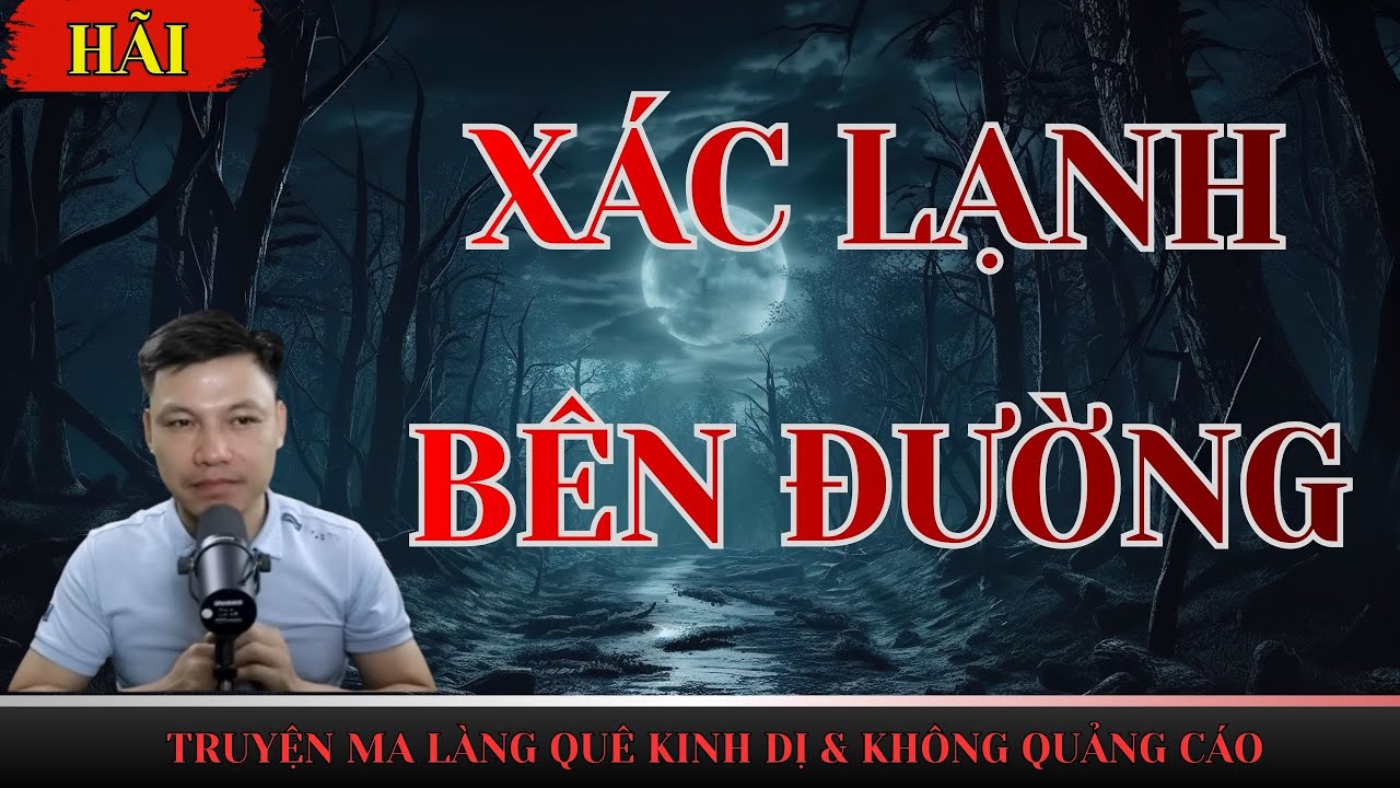 TRUYỆN MA HAY NHẤT 2026 : XÁC LẠNH BÊN ĐƯỜNG | GIỌNG ĐỌC ĐÌNH SOẠN