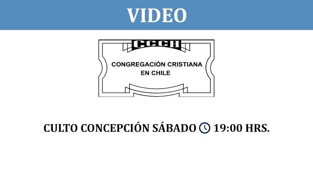 CONGREGACIÓN CRISTIANA EN CHILE CULTO CONCEPCION 28-02-26  19:00 HRS.