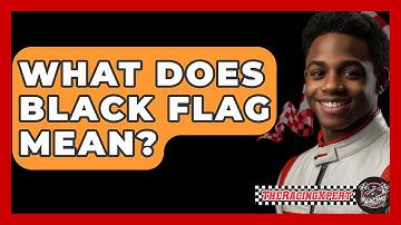 What Does Black Flag Mean? - The Racing Xpert