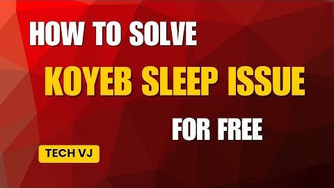 How To Solve Koyeb Sleeping Problem For Free By Tech VJ