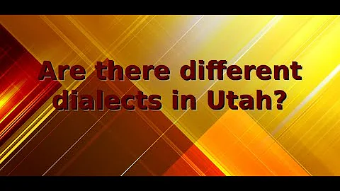 Les nombreux dialectes de l'Utah