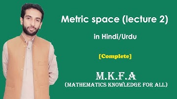 Metric space (lecture 2) in Urdu/Hindi (M.K.F.A)