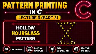 Hollow Hourglass Pattern in C | Lecture 6 Part 2 | BS Niranjan