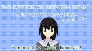 The difference between bitmap and vector graphics!  【Anime ver.】