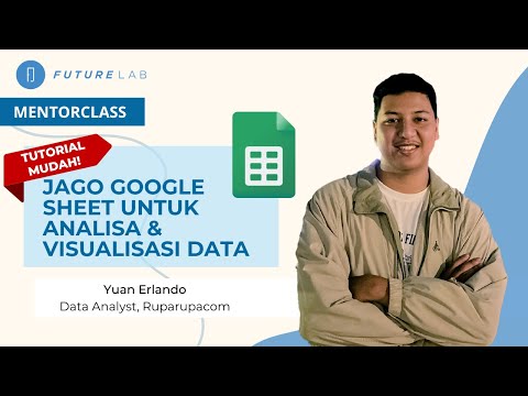 Tutorial Mudah Jago Google Sheet untuk Analisa & Visualisasi Data | FutureLab | Ruparupacom - video from FutureLab