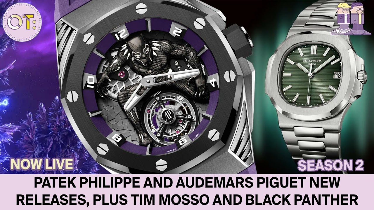 Patek Philippe and Audemars Piguet new releases, plus Tim Mosso and Black  Panther - YouTube