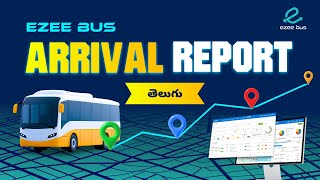 EzeeBus Arrival Report | Smarter Insights. Precise Operations. | TrackBus Integration Explained screenshot 2