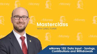 eMoney 103: Data Input Savings, Contributions and Withdrawals
