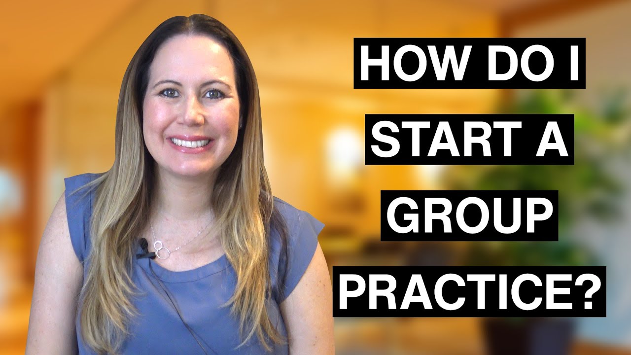 How Do I Start A Group Practice? YouTube