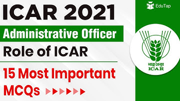 15 Most Important MCQs of ICAR & Agricultural Issues  for ICAR AO Exam 2021 | ASRB AO 2021