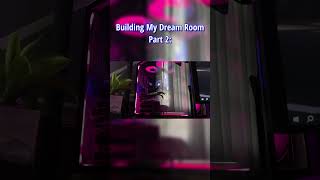 Building My DREAM Setup Part 2