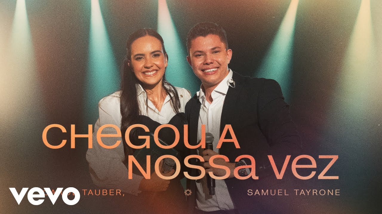 Carol Tauber, Samuel Tayrone - Chegou a Nossa Vez (Ao Vivo)